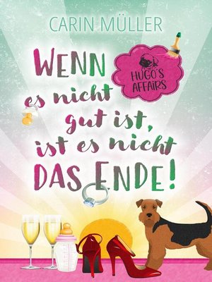 cover image of Hugo's Affairs – Wenn es nicht gut ist, ist es nicht das Ende!